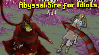 OSRS Abyssal Sire Guide For Idiots [upl. by Naiditch]