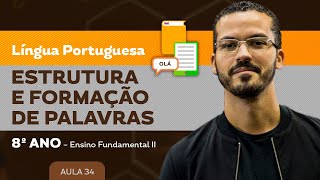 Estrutura e formação de palavras – Língua Portuguesa – 8º ano – Ensino Fundamental [upl. by Segalman]