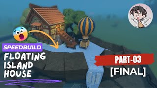 Floating Island House in Bloxburg  Speedbuild  Part3 Final [upl. by Darrelle]