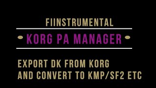 Korg Pa Manager DK to KMPSF2Yamaha etc [upl. by Frierson176]