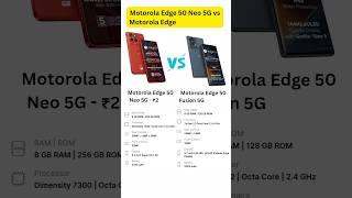 Motorola Edge 50 Neo 5G vs Motorola Edge 50 Fusion 5G shorts [upl. by Marston997]