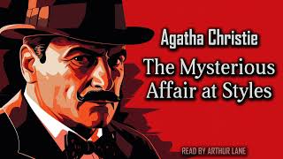 The Mysterious Affair at Styles by Agatha Christie  Hercule Poirot 1  Full Audiobook [upl. by Aekan618]