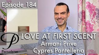 Armani Prive Cypres Pantelleria perfume review on Persolaise Love At First Scent episode 184 [upl. by Aivart819]