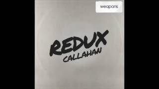 Callahan  Redux Official [upl. by Auqinahc]