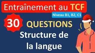 Entraînement TCF  structure de la langue niveaux B1 B2C1 [upl. by Okorih]