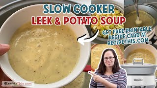 Slow Cooker Leek amp Potato Soup the best Crockpot soup ever [upl. by Stella]