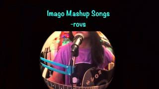 Imago Mashup Songs  Rovs Romerosa [upl. by Valerio]