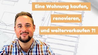 Wohnung kaufen  renovieren  weiterverkaufen [upl. by Ahsei]