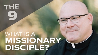 What is a Missionary Disciple  quotThe 9quot [upl. by Bille617]