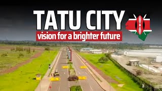 Tatu City Pioneering Kenyas Future of Urban Living [upl. by Echo]