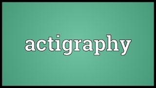 Actigraphy Meaning [upl. by Flan]