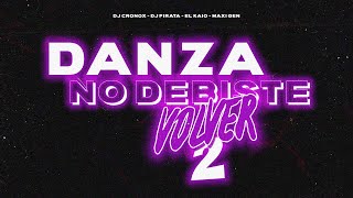 DANZA NO DEBISTE VOLVER 2  DJ CRONOX ft DjPirata Oficial Remix [upl. by Gae177]