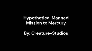 Hypothetical Manned Mission to Mercury [upl. by Fatimah]