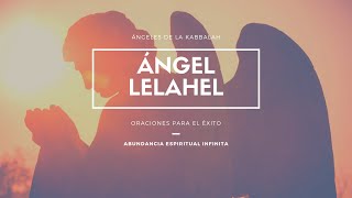 Poderosa Oración Milagrosa a el Ángel Lelahel  72 Ángeles de Dios [upl. by Samal]