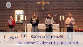 Kinderchor an St Martin singt quotAlle meine Quellen entspringen in Dirquot für Kommunionkinder [upl. by Abisha]