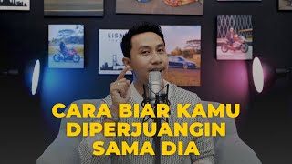 TIPS BIAR KAMU SELALU DIPERJUANGIN SAMA DIA CEWEK WAJIB TAU [upl. by Garfield]