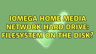 Iomega Home Media Network Hard Drive Filesystem on the disk 2 Solutions [upl. by Yruok234]