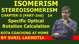 14Specific Optical Rotation Calculation  STEREOISOMERISM  ORGANIC CHEMISTRY  BY SUNIL LAKHOTIA [upl. by Aerdua]