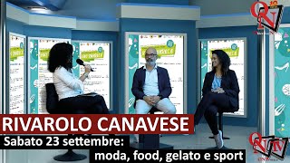 RIVAROLO CANAVESE  Sabato 23 settembre moda food gelato e sport [upl. by Dirfliw480]