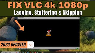 2023 FIX VLC Player Lagging amp Skipping when playing 4k or 1080p HD Videos [upl. by Anileh]