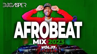 NEW AFROBEAT MIX 2023 🔥  BEST OF AFROBEAT MIX 2023 VOL 17 🎧 [upl. by Ariamoy]