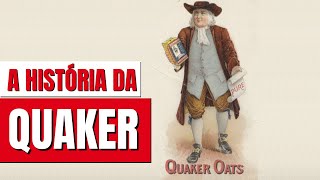 A HISTÓRIA COMPLETA DA MARCA QUAKER  MUITO MAIS QUE AVEIA [upl. by Nileak734]