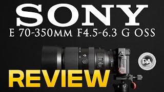 Sony E 70350mm F4563 G OSS Telephoto Zoom Review  DA [upl. by Kolivas143]