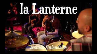 la Lanterne  Scottish Finlandaise Live in Liège [upl. by Niu]