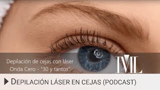 Depilación de cejas con láser Podcast [upl. by Rame752]