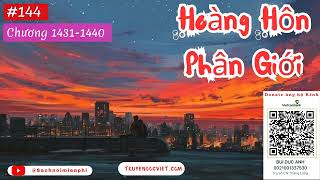 HOÀNG HÔN PHÂN GIỚI  TẬP 144 CHƯƠNG 14311440 AUDIO  TÁC GIẢ HẮC SƠN LÃO QUỶ  FULL DỊCH VIP [upl. by Yenaiv197]