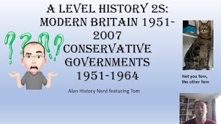 Conservative Governments 19511964 A Level History 2S Modern Britain 1951 2007 [upl. by Marybella724]