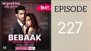 BEBAAK MOHABBAT EPISODE 227 pocketfmfullstory pocketfm bebaak [upl. by Arval833]