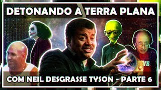 DETONANDO A TERRA PLANA COM NEIL DESGRASSE TYSON  PARTE 6  O GRANDE DEBATE [upl. by Chiquia]