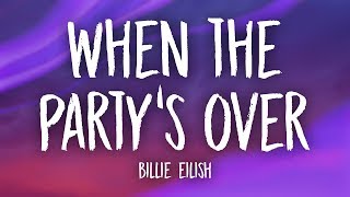 Billie Eilish  when the partys over Lyrics [upl. by Allertse936]