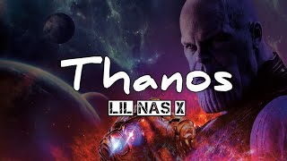 Lil Nas X  Thanos Lyrics [upl. by Yerggoeg]