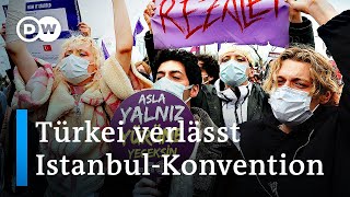 Türkei tritt aus IstanbulKonvention aus trotz dramatischer Lage  DW Nachrichten [upl. by Noiztneb143]