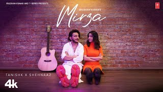 MIRZA Music Video Tanishk Bagchi  Shehnaaz Gill  Bhushan Kumar [upl. by Eppes]