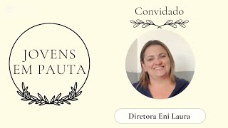 JOVENS EM PAUTA  Podcast  Eni Laura ep5 [upl. by Cordeelia]