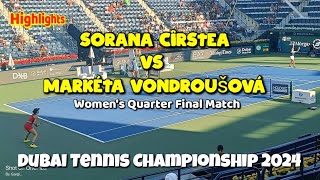 Sorana Cirstea VS Markéta VondroušováWomens Quarter Final MatchDubai Tennis Championship 2024 [upl. by Ariuqahs]