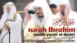 full murotal AlQuran surah ibrahim by syeikh yasser aldosari alquranmerdu allah islam [upl. by Marin]