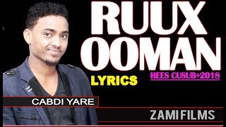 LYRICS CABDI YARE┇RUUX OOMAN ᴴᴰ┇HEES CUSUB 2018 Music Video [upl. by Winnifred]