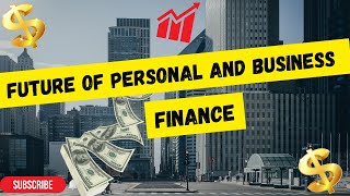 Future of personal and business finance [upl. by Aitnahs]