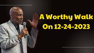 Bishop Noel Jones 2024  A Worthy Walk On 12242023 [upl. by Anotyal]