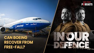 Boeing in Turbulence A Crash Course into the Aviation Giants Crisis  In Our Defence S02 Ep 25 [upl. by Ylyl]