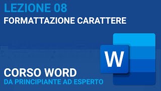 Formattazione carattere formattazione testo  WORD TUTORIAL ITALIANO 08 Corso 2023 [upl. by Havens950]