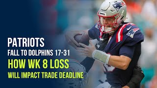 How Will Patriots Loss to Dolphins Impact Trade Deadline Moves [upl. by Anuaf]