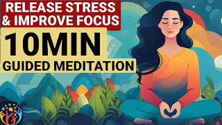 Release Stress amp Improve Focus 10 Min Guided Meditation [upl. by Christoper]