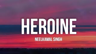 Heroine Lyrics  Neelkamal Singh  New Bhojpuri Song [upl. by Aremaj]