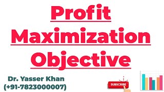 Profit Maximization Objective  Profit Maximisation  Goal Of The Firm  Microeconomics  Economics [upl. by Ave]