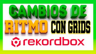 cómo hacer CAMBIOS DE RITMO 🔺  con los GRIDS de REKORDBOX DJ 2021← [upl. by Annaeirb722]